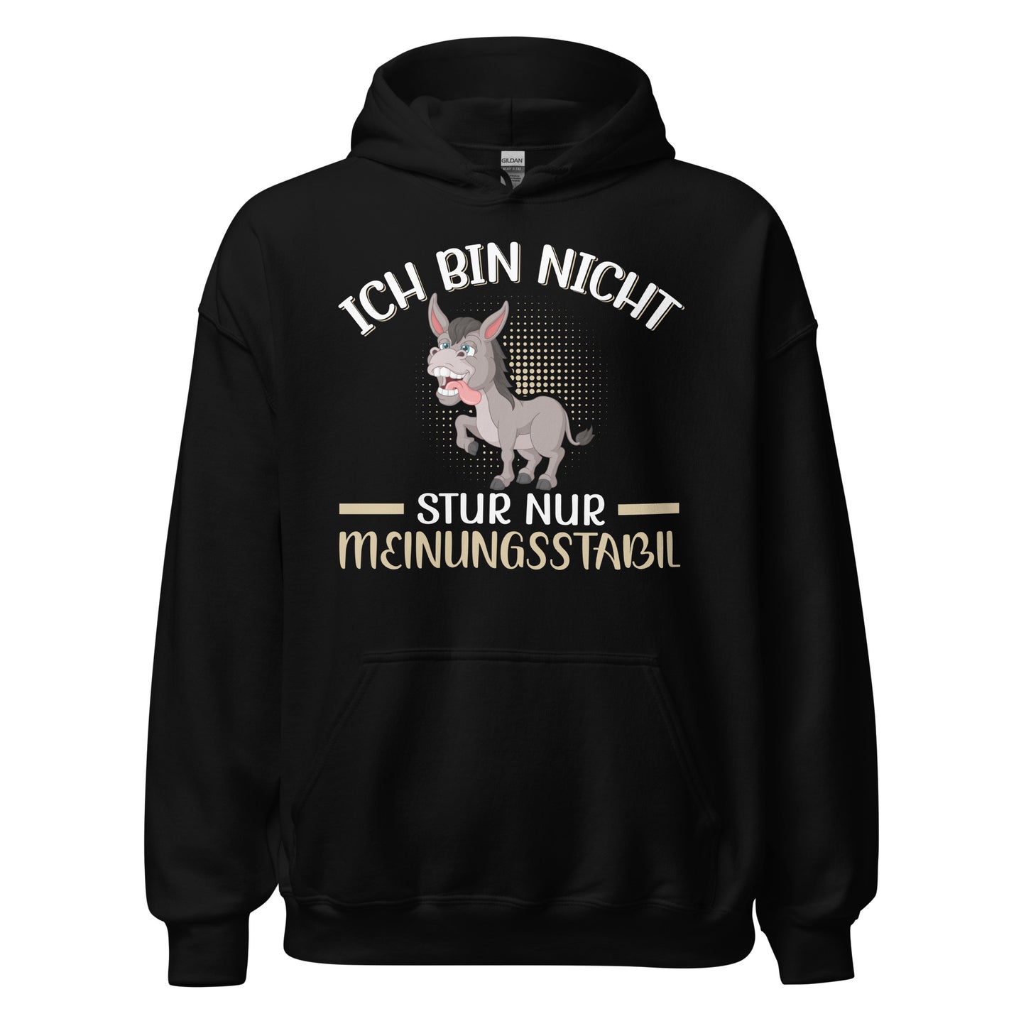 Lustiger Hoodie mit Spruch "Ich bin nicht stur, nur Meinungsstabil!" für individuellen Style
