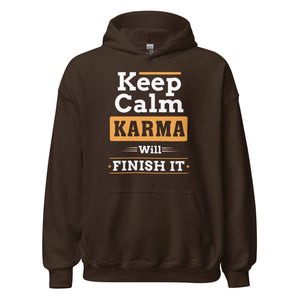 Keep Calm Hoodie | Karma will finish it!