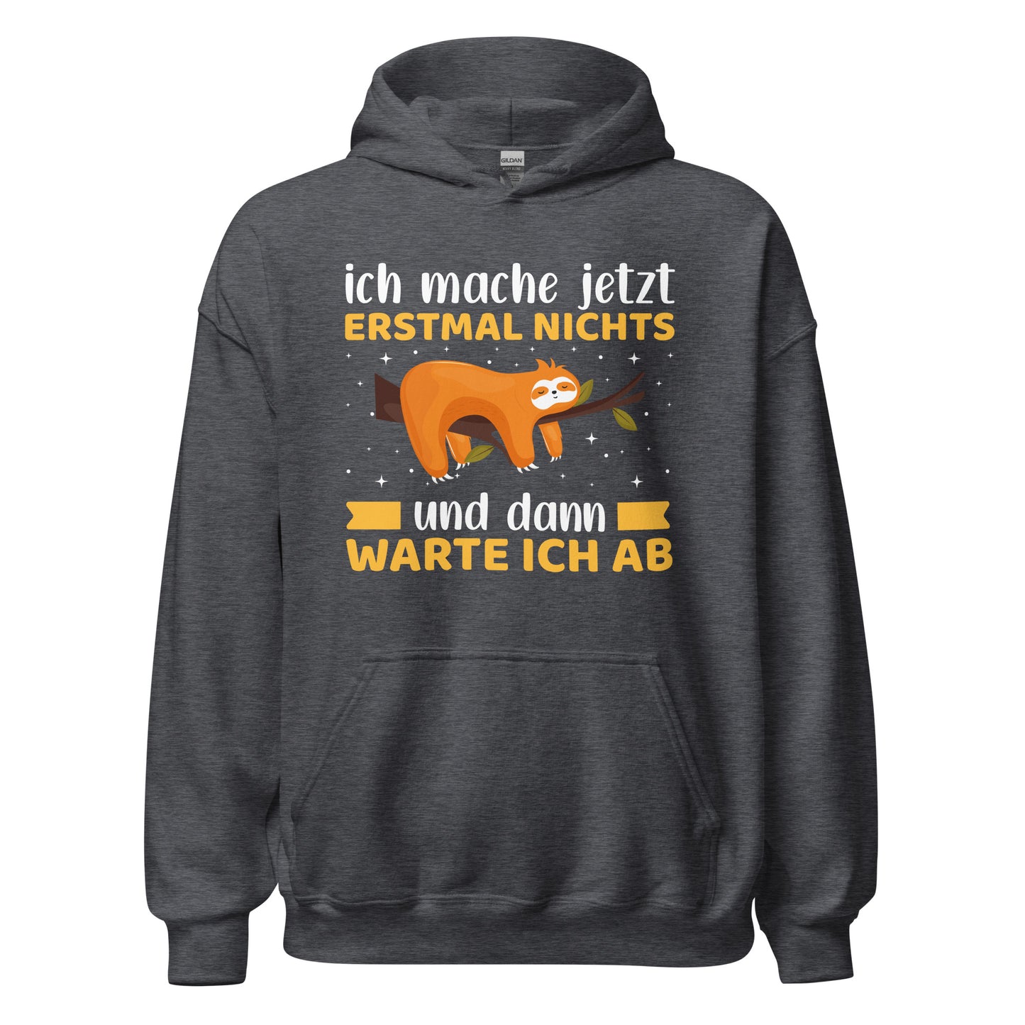 Lustiger Hoodie mit Spruch "Ich mache jetzt erstmal NICHTS, und dann warte ich ab" für entspannte Tage