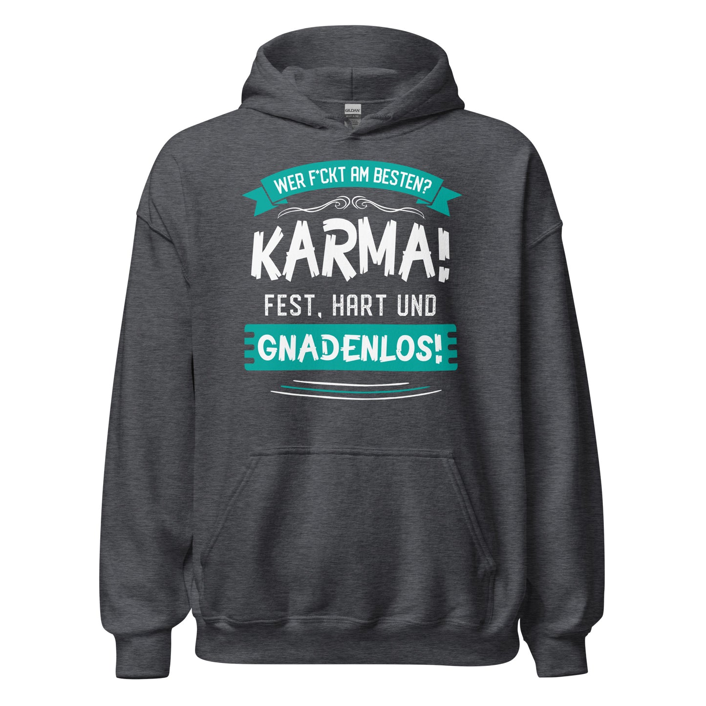 Karma Hoodie | Wer f-ckt am besten, Karma GNADENLOS!