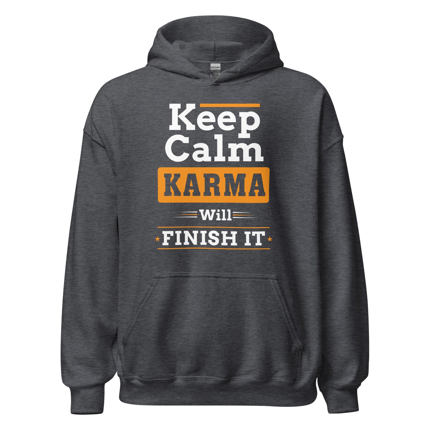 Keep Calm Hoodie | Karma will finish it!