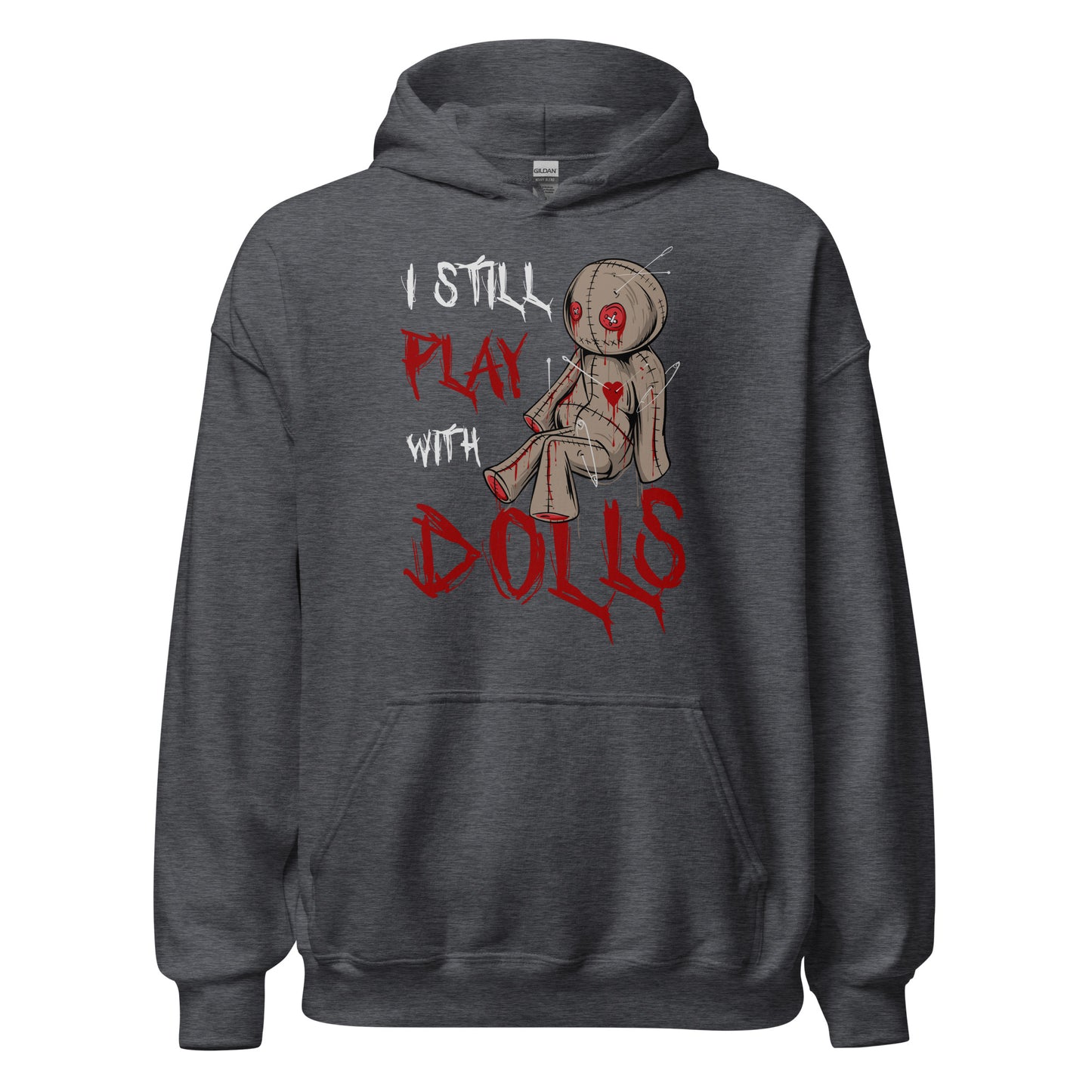Halloween Hoodie: I still play with DOLLS! - Gruseliger Kapuzenpullover für Horrorfans