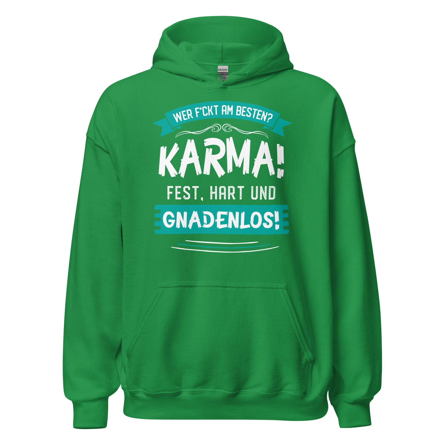 Karma Hoodie | Wer f-ckt am besten, Karma GNADENLOS!