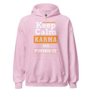 Keep Calm Hoodie | Karma will finish it!