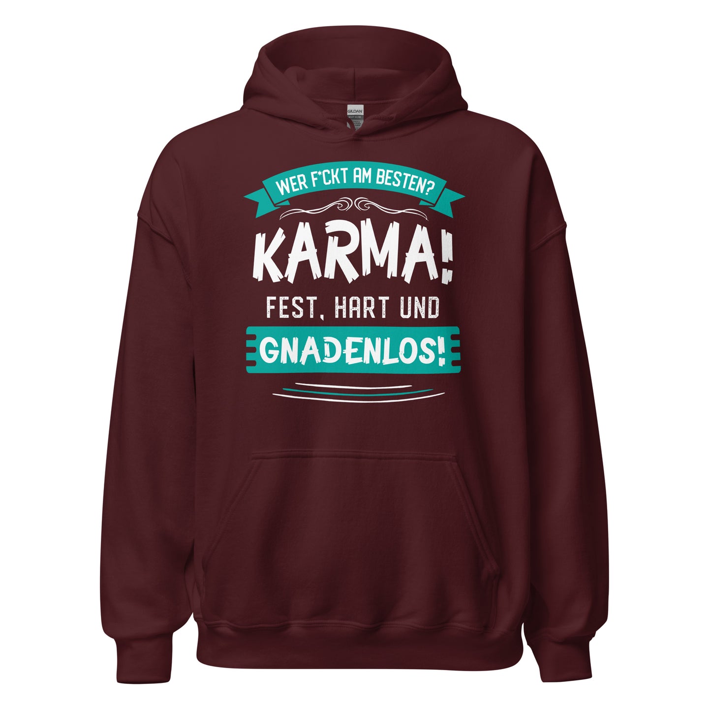 Karma Hoodie | Wer f-ckt am besten, Karma GNADENLOS!
