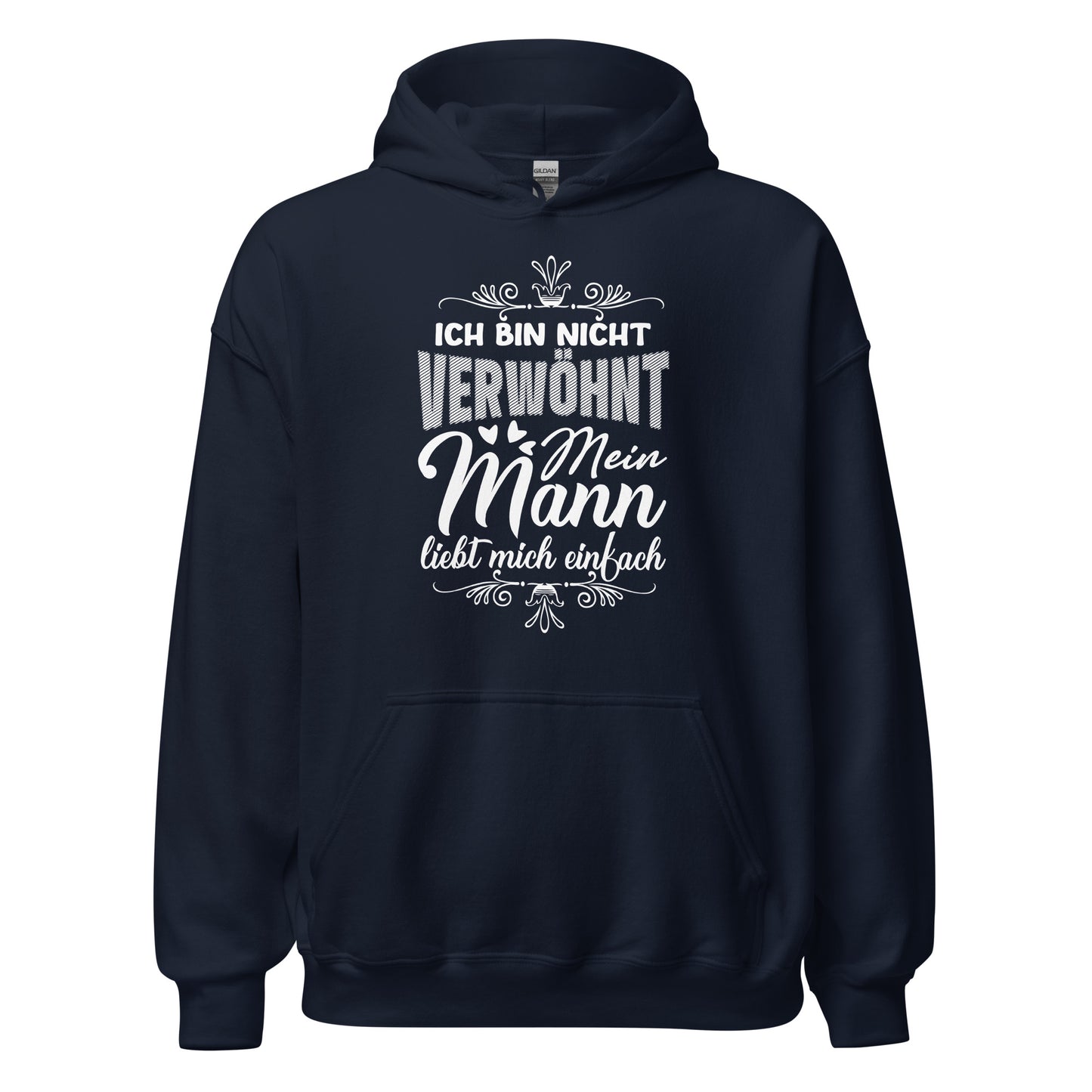 Mein Mann liebt mich Hoodie | Nicht verwöhnt Spruch Kapuzenpullover