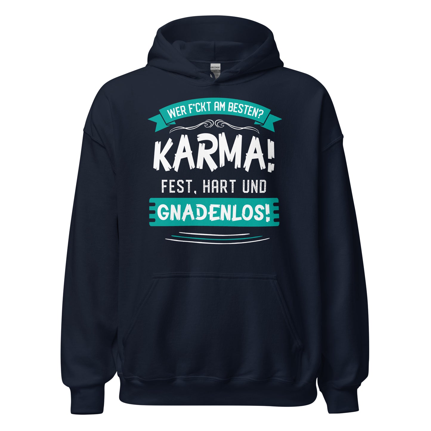 Karma Hoodie | Wer f-ckt am besten, Karma GNADENLOS!