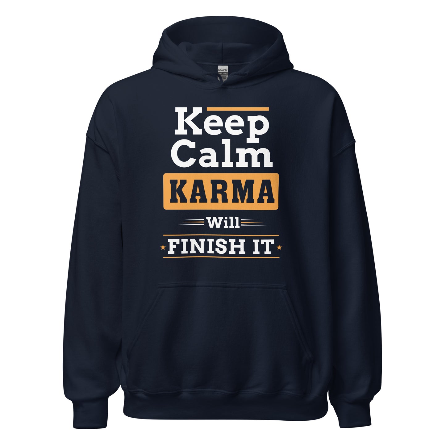 Keep Calm Hoodie | Karma will finish it!