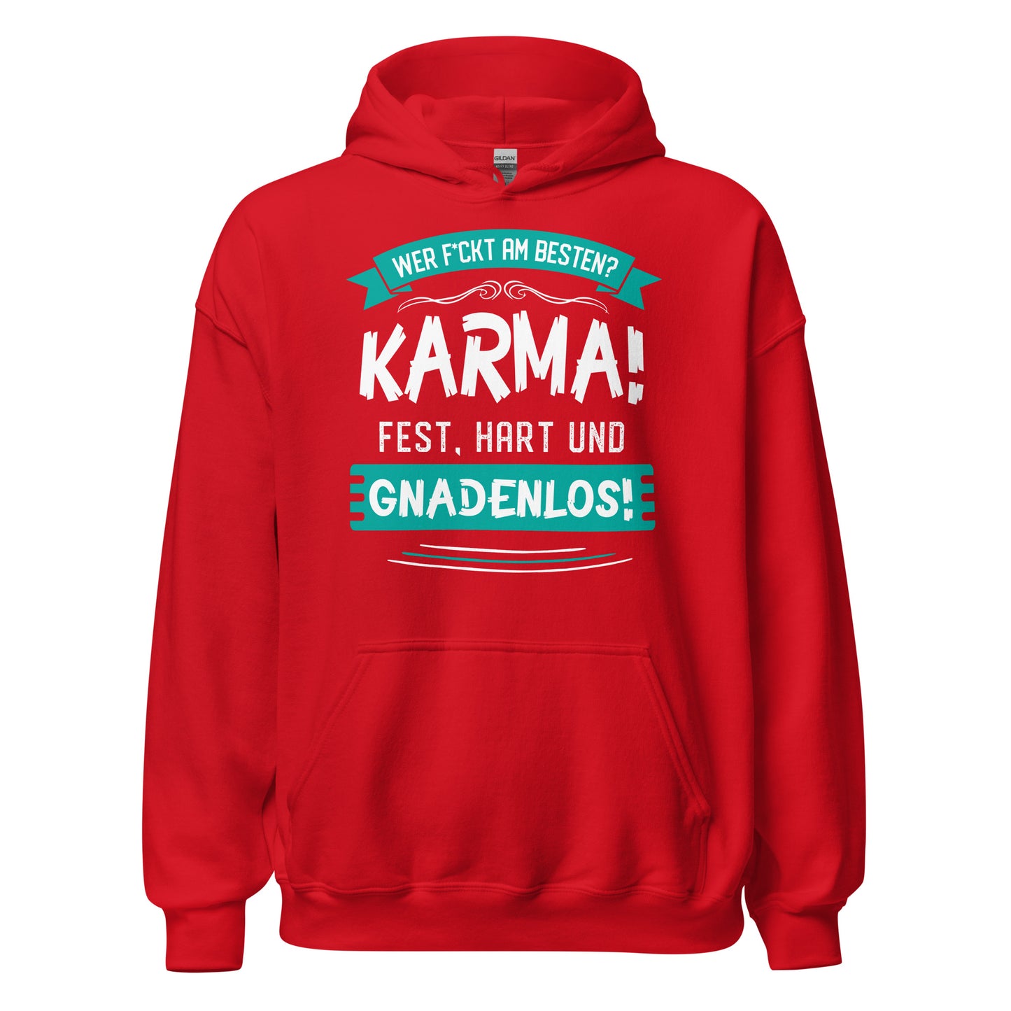 Karma Hoodie | Wer f-ckt am besten, Karma GNADENLOS!