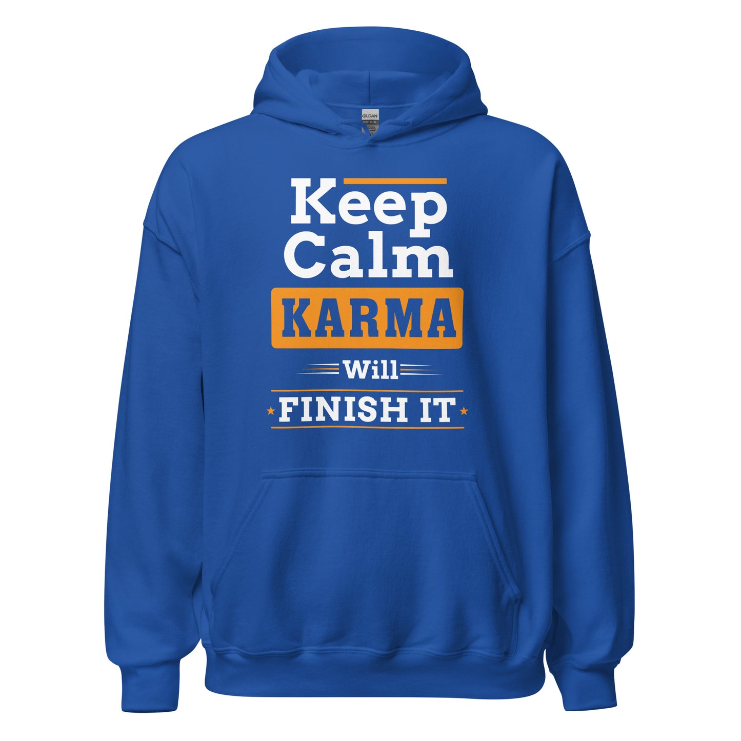 Keep Calm Hoodie | Karma will finish it!