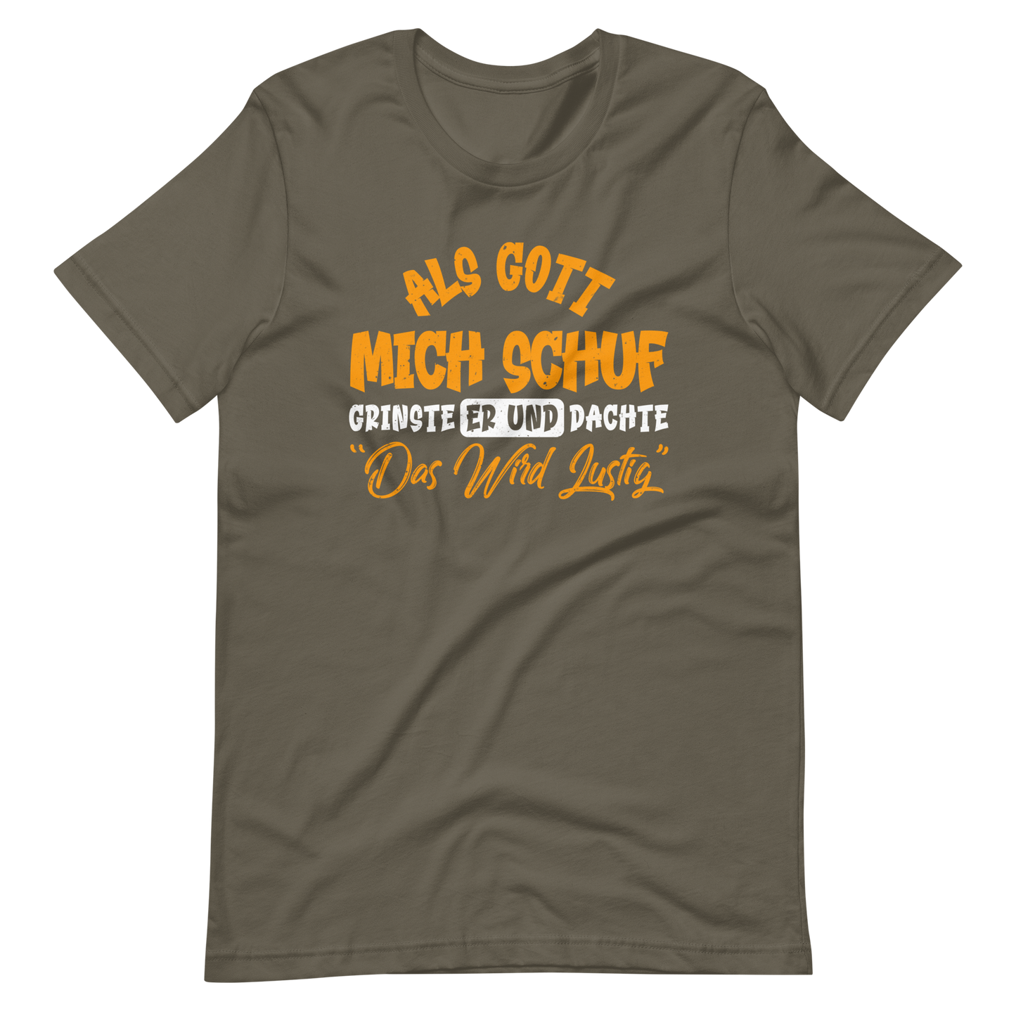 Lustiges T-Shirt mit Spruch "Als Gott mich schuf grinste er. Das wird lustig