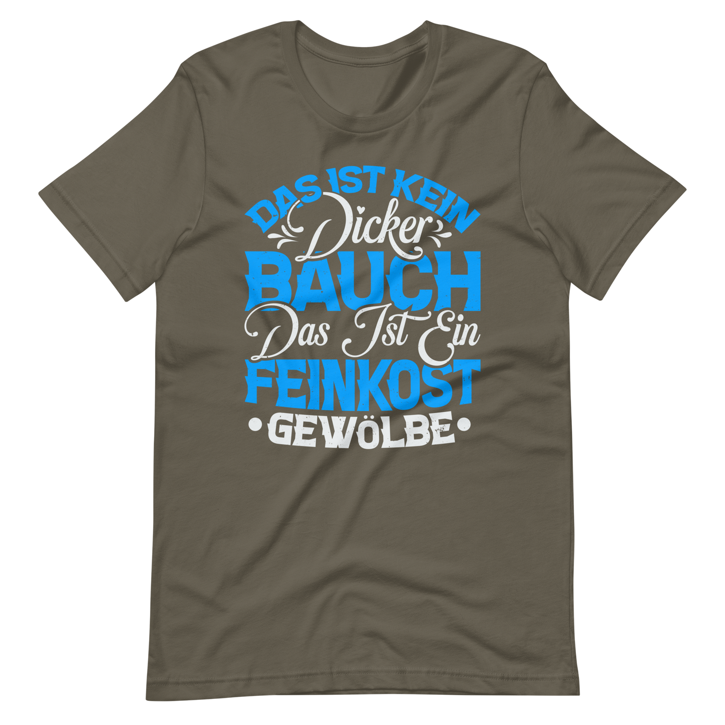 Kein dicker Bauch T-Shirt - Feinkost Gewölbe Spruch