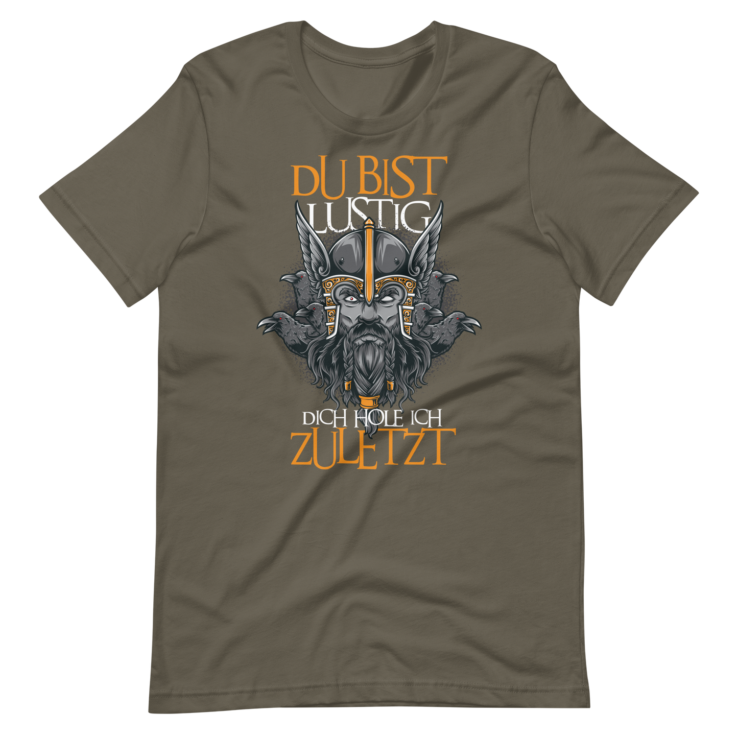 Lustiges T-Shirt "Du bist lustig! Dich hole ich zuletzt!" | Viking Style