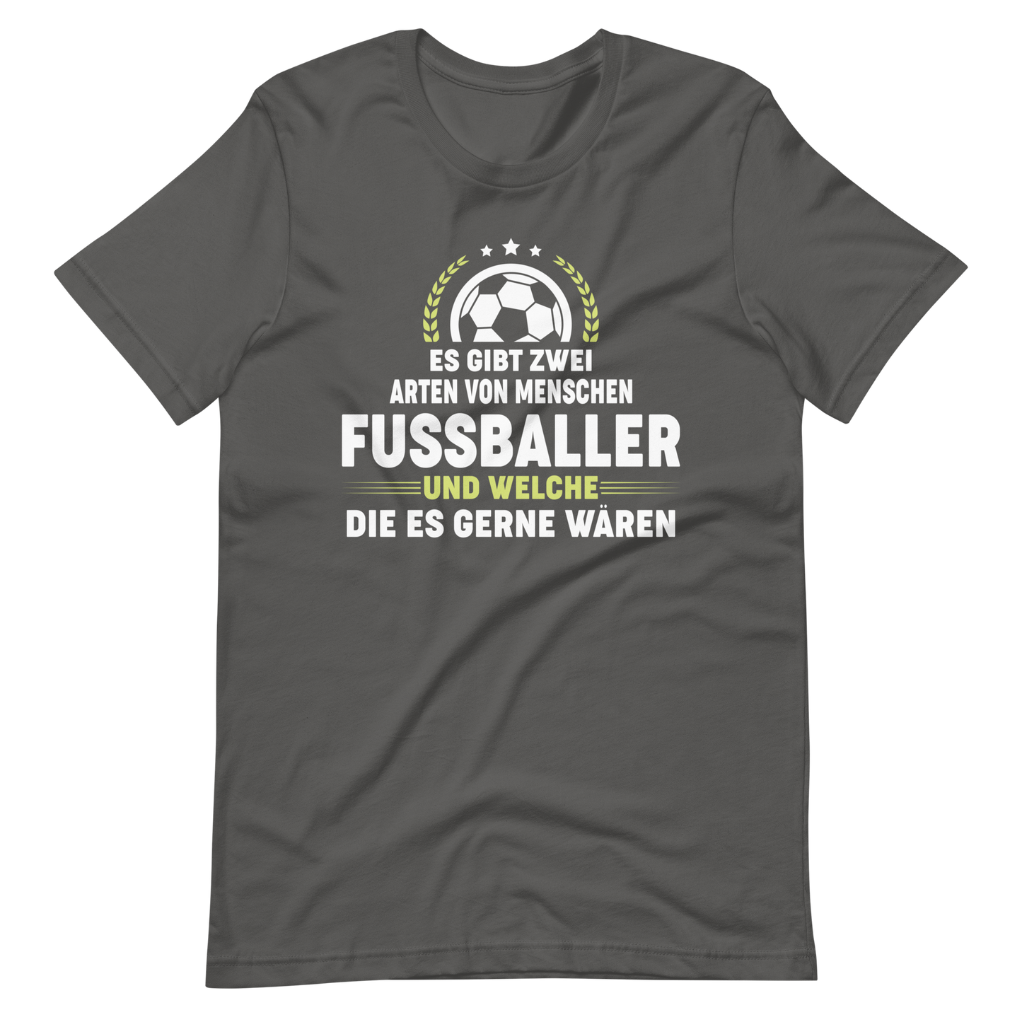 Lustiges T-Shirt für Fußballfans - "Es gibt Fussballer und welche die es gern wären!"