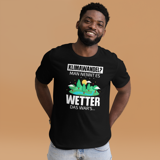 Klimawandel? Man nennt es WETTER! Lustiges T-Shirt für Umweltskeptike