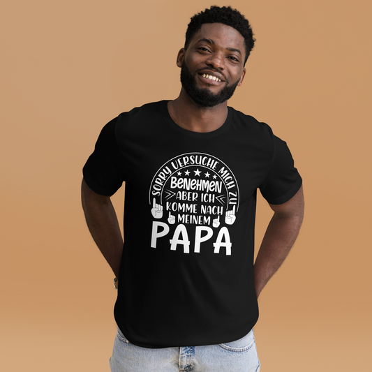 Lustiges T-Shirt "Ich komme nach meinem Papa, benehmen"