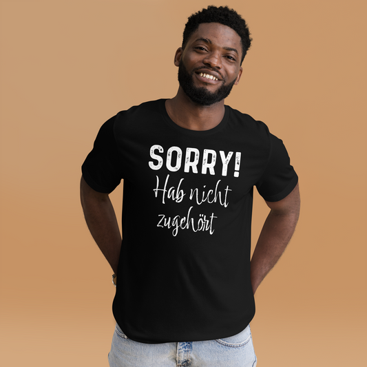 Lustiges T-Shirt "SORRY! Nicht zugehört!" | Witziger Spruch