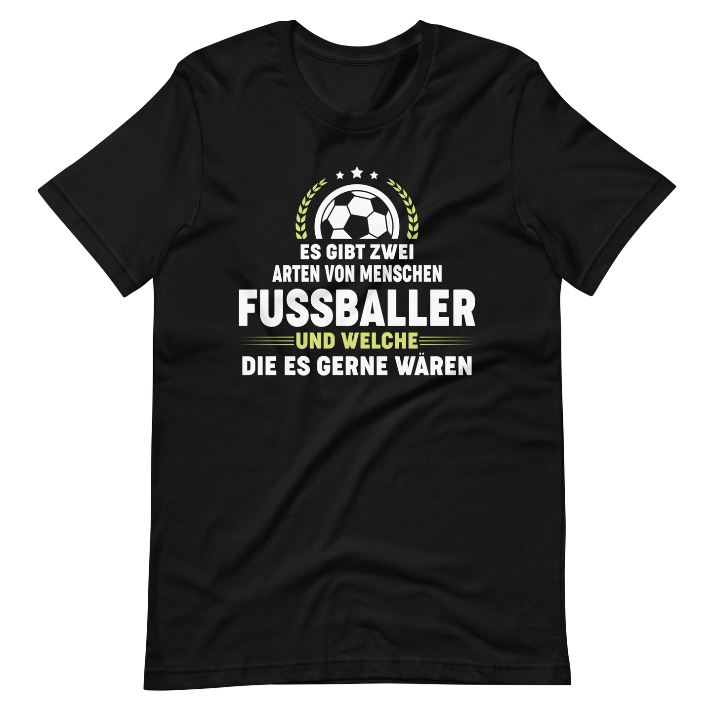 Lustiges T-Shirt für Fußballfans - "Es gibt Fussballer und welche die es gern wären!"