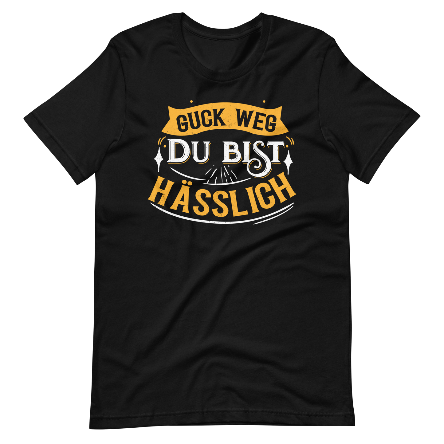Lustiges T-Shirt "Guck weg, Du bist hässlich"