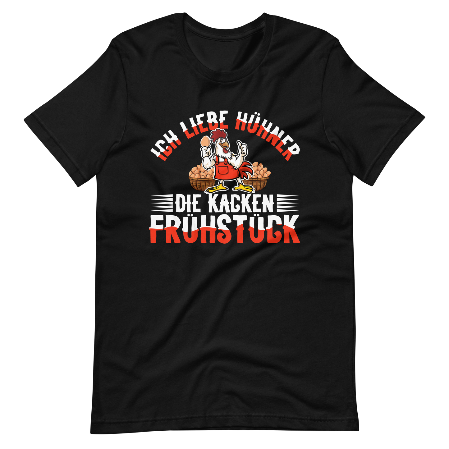 Ich liebe Hühner T-Shirt - Spruch über Frühstückskacke