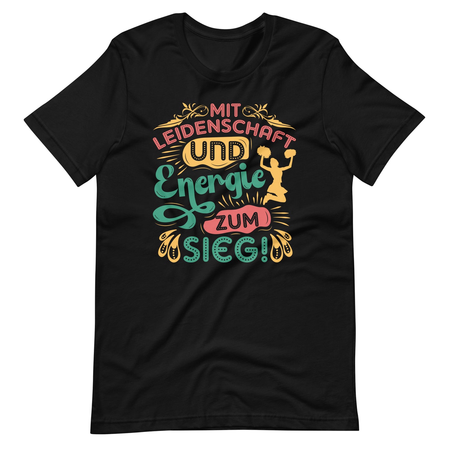 Erobere die Bühne des Lebens: Mit Leidenschaft und Energie zum Sieg! Inspirierendes Cheerleader T-Shirt