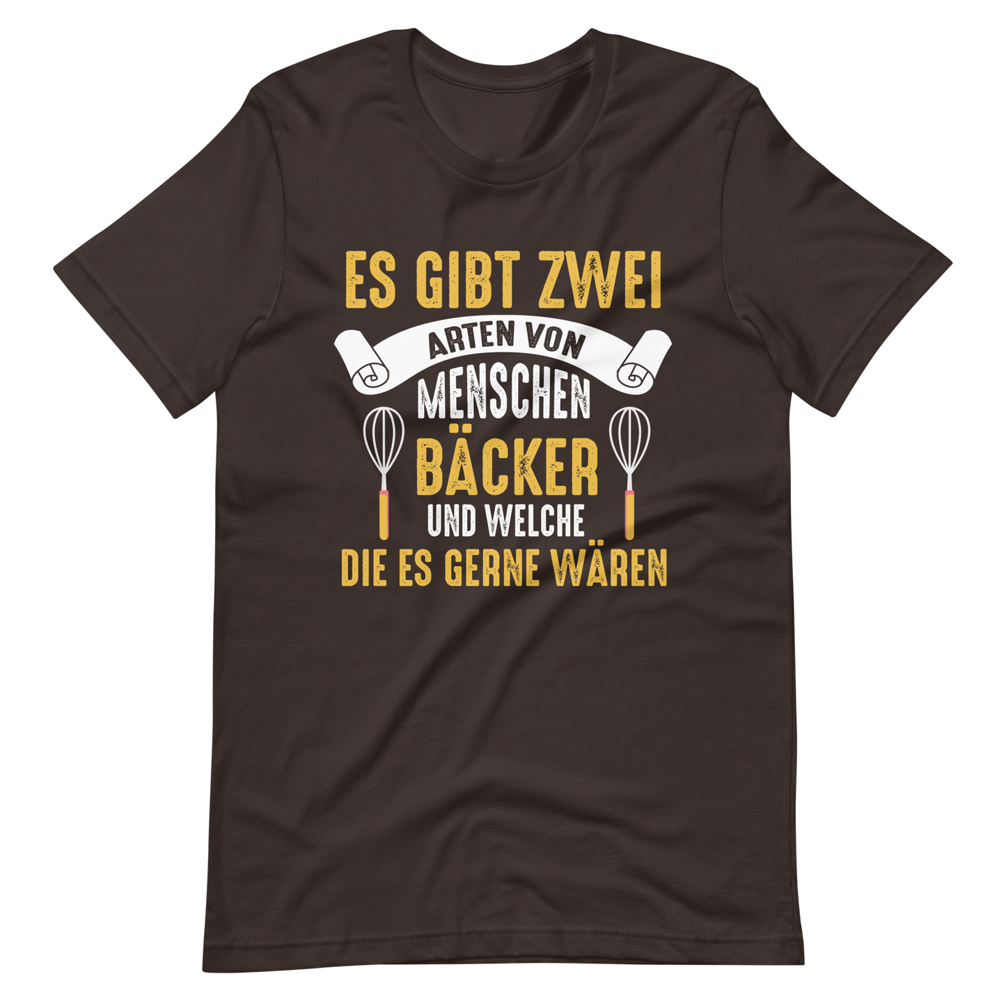 Lustiges T-Shirt: Es gibt Bäcker, und die, die es gern wären!