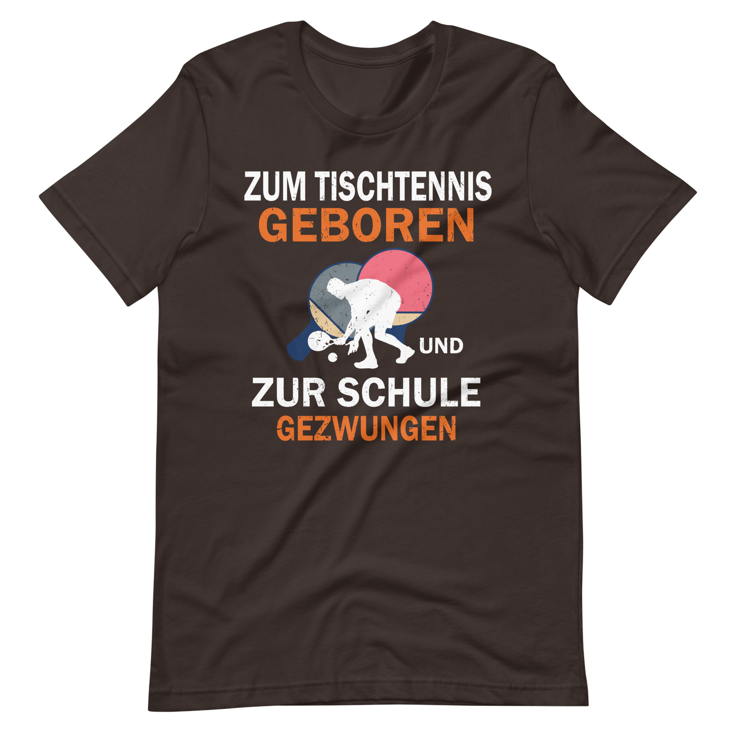 Zum Tischtennis geboren, zur Schule gezwungen! T-Shirt