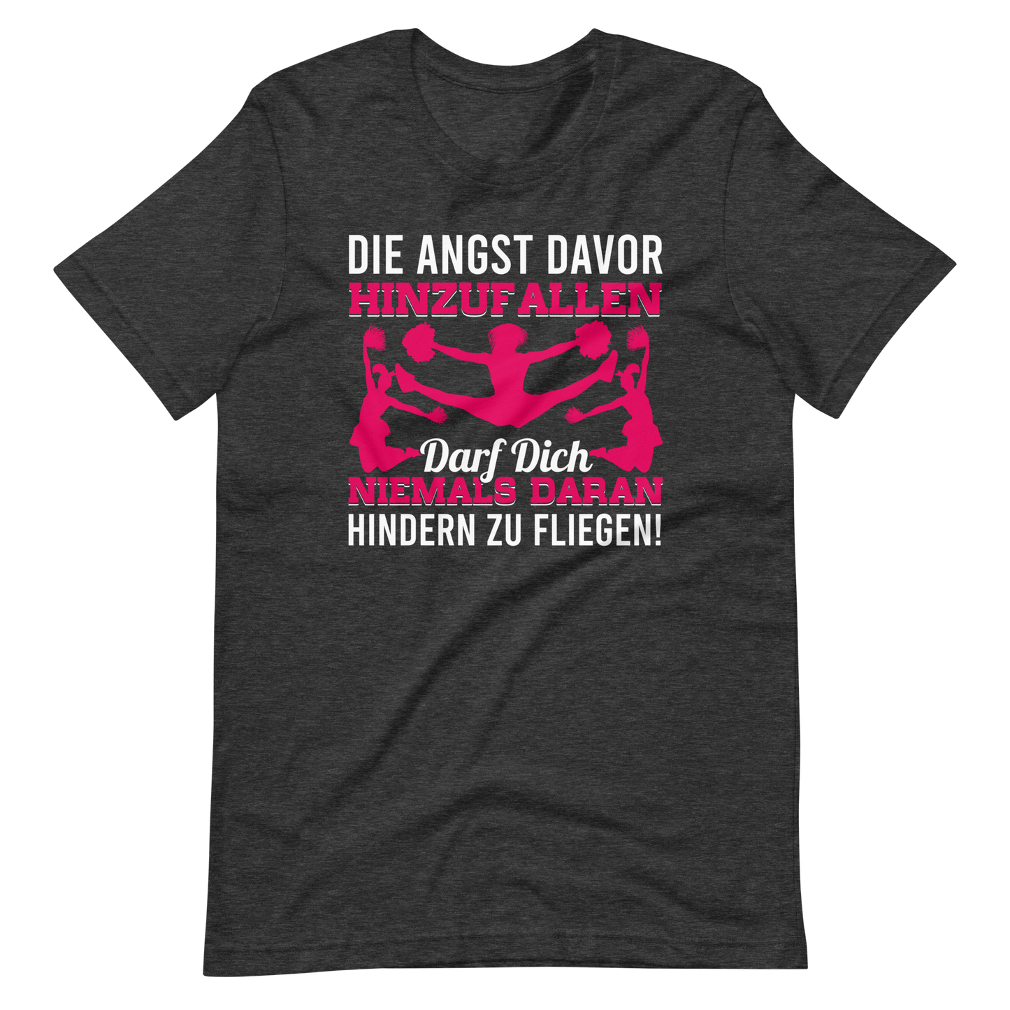 Best Die Angst Davor Hinzufallen Darf Dich Niemals Daran Hindern Zu Fliegen Shirt