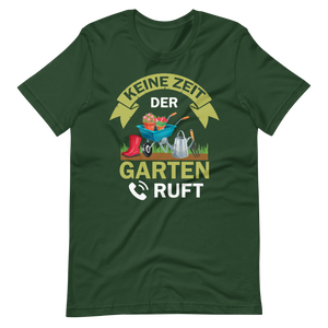 Keine Zeit, der Garten ruft! - Lustiges T-Shirt für Gartenliebhaber