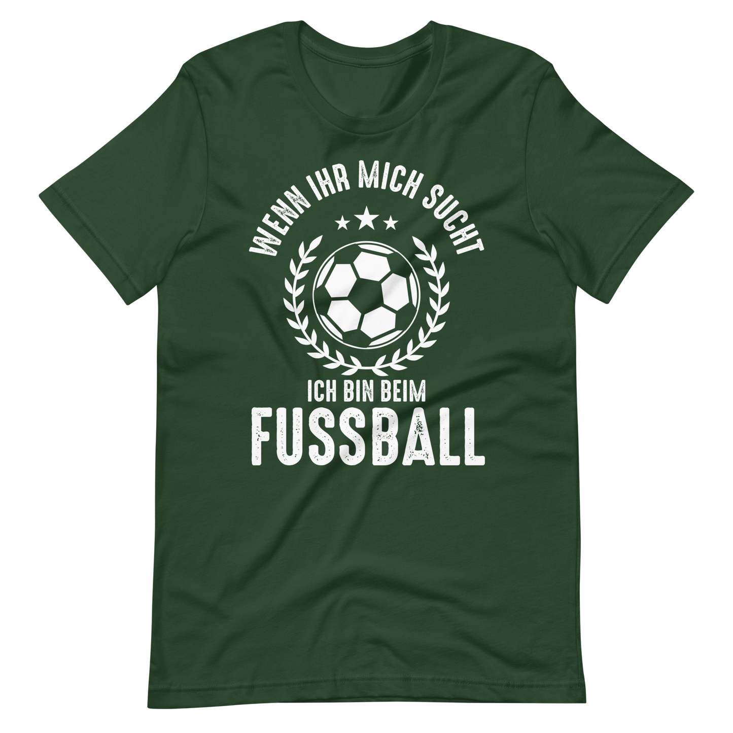 Fussball T-Shirt - Wenn Ihr mich sucht, bin ich beim Fussball