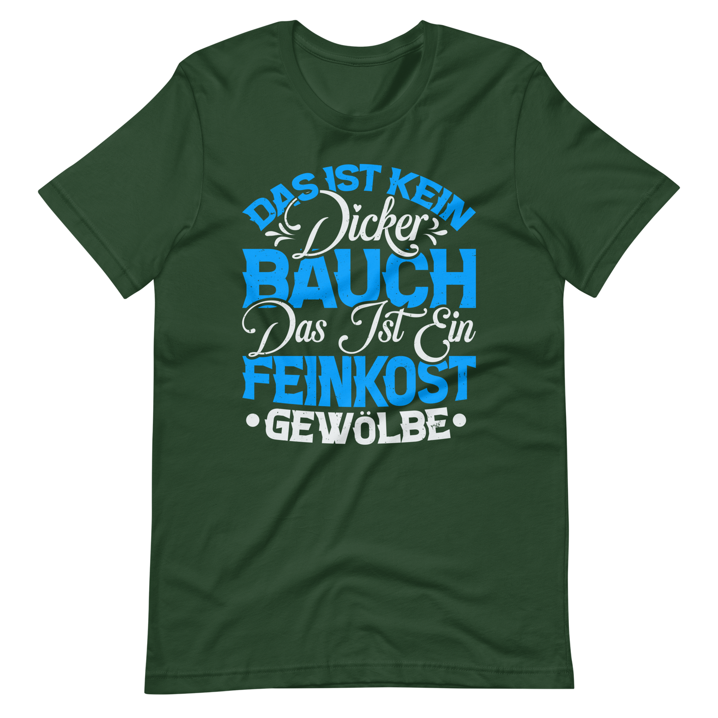 Kein dicker Bauch T-Shirt - Feinkost Gewölbe Spruch