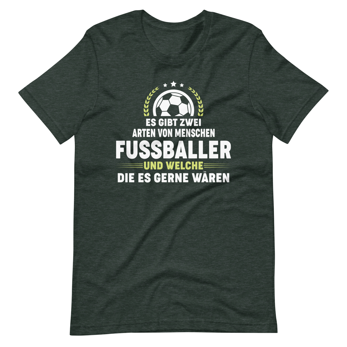 Lustiges T-Shirt für Fußballfans - "Es gibt Fussballer und welche die es gern wären!"