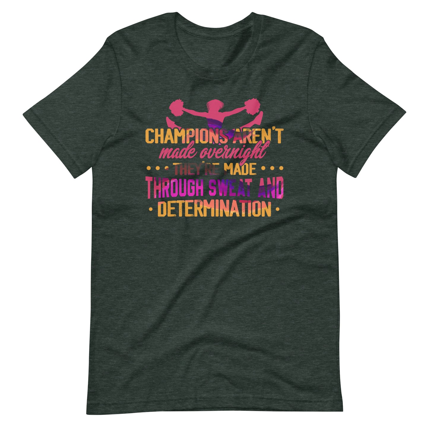 Erfolg im Cheerleading: Champions are not made Overnight Shirt!