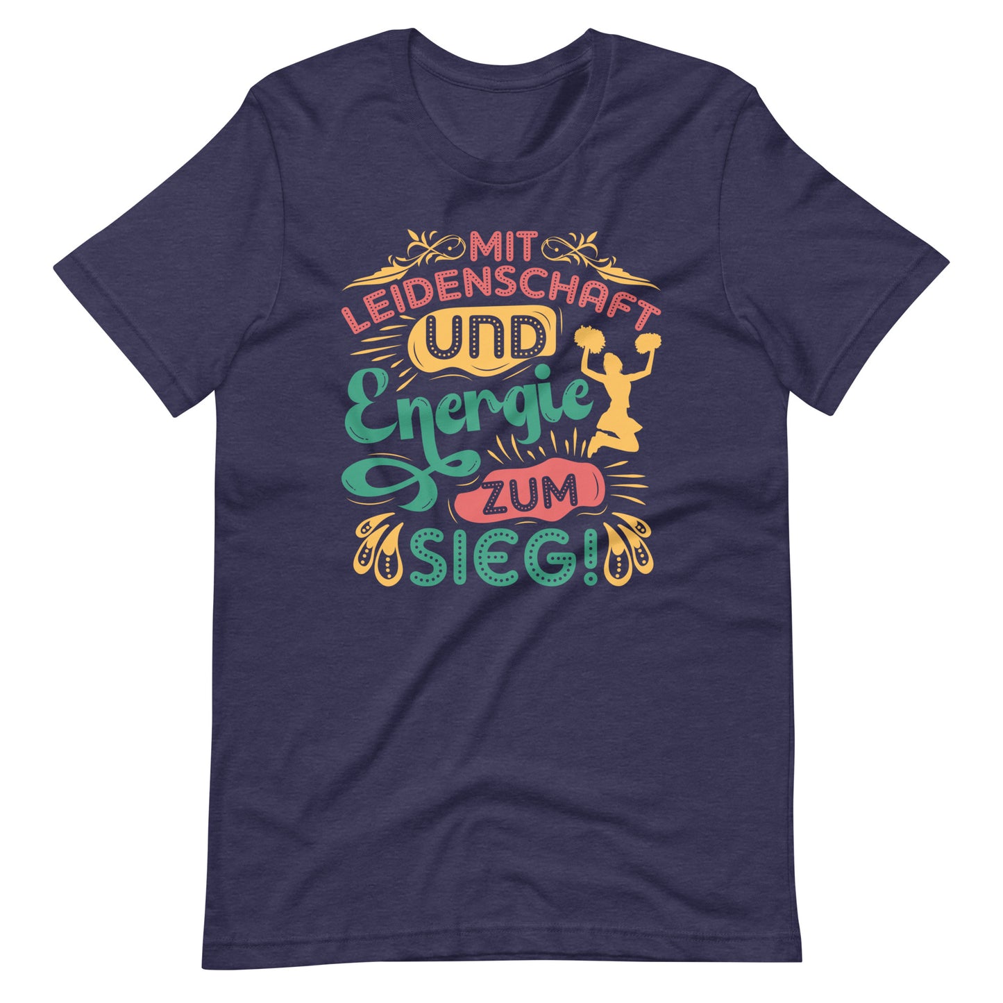 Erobere die Bühne des Lebens: Mit Leidenschaft und Energie zum Sieg! Inspirierendes Cheerleader T-Shirt