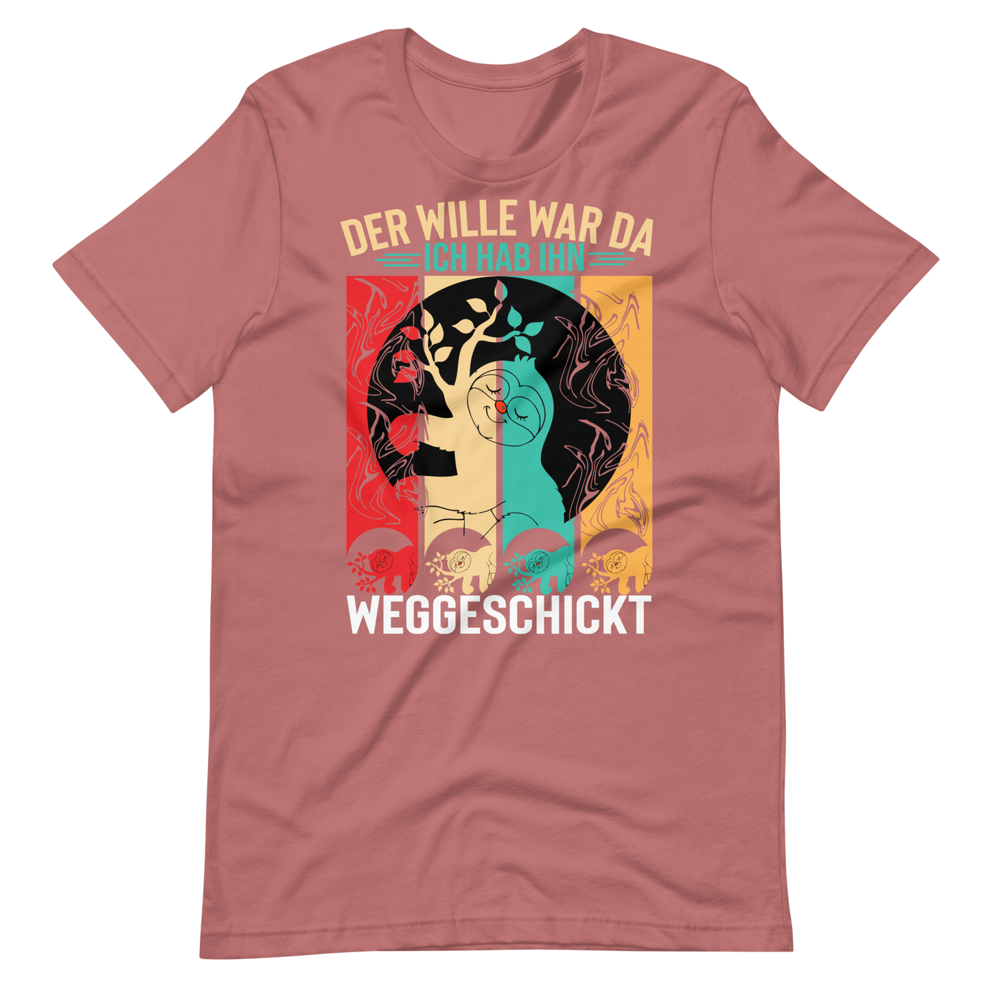 Der Wille war da T-Shirt - Lustiger Spruch für jeden Anlass!