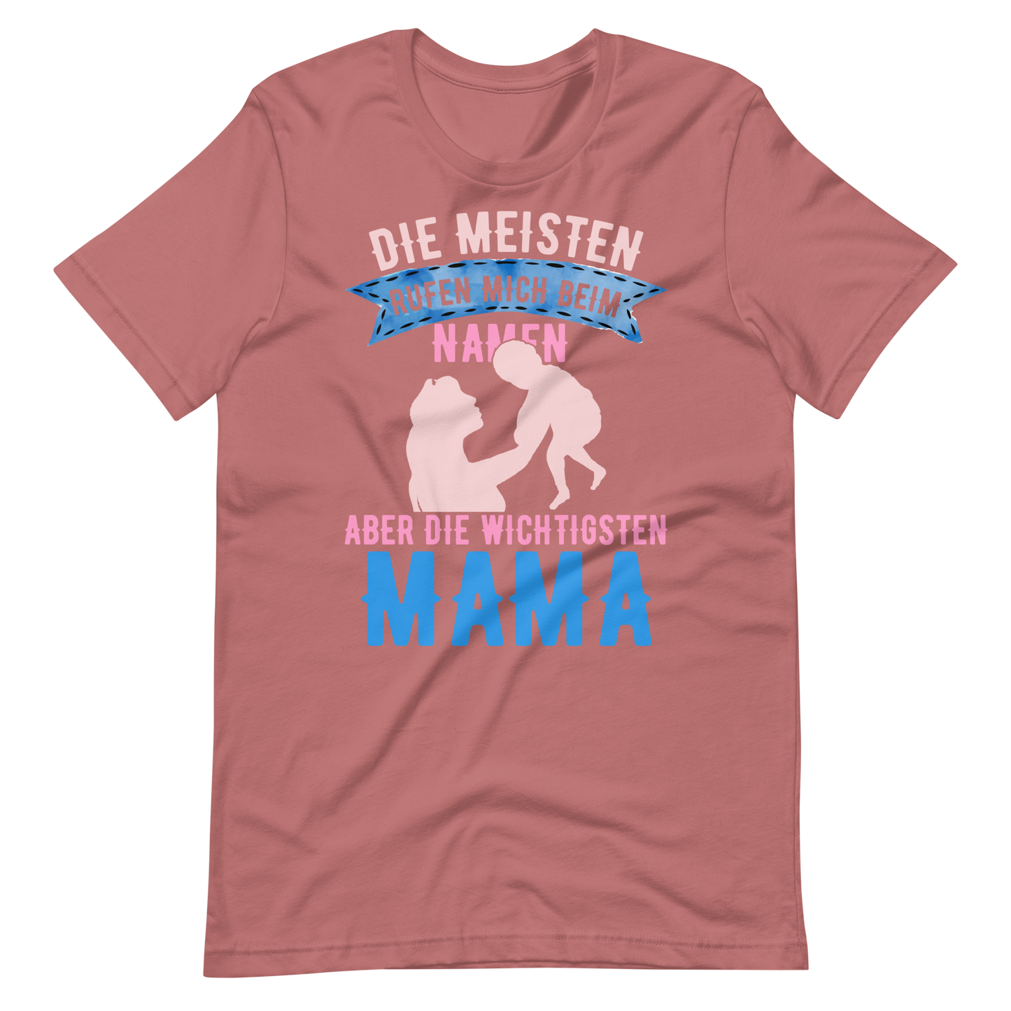 MAMA T-Shirt | Wichtigste Menschen rufen mich