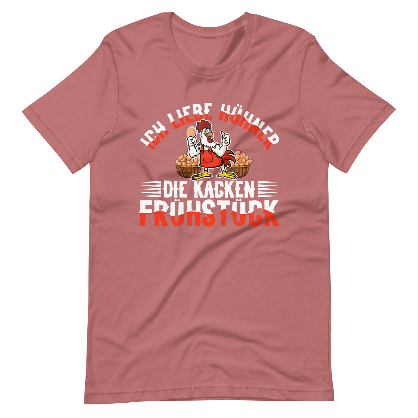 Ich liebe Hühner T-Shirt - Spruch über Frühstückskacke