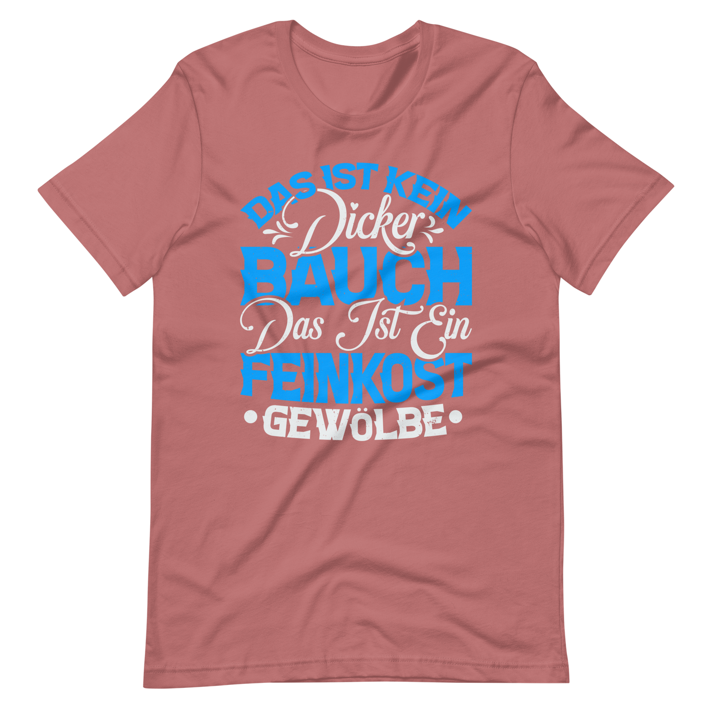 Kein dicker Bauch T-Shirt - Feinkost Gewölbe Spruch