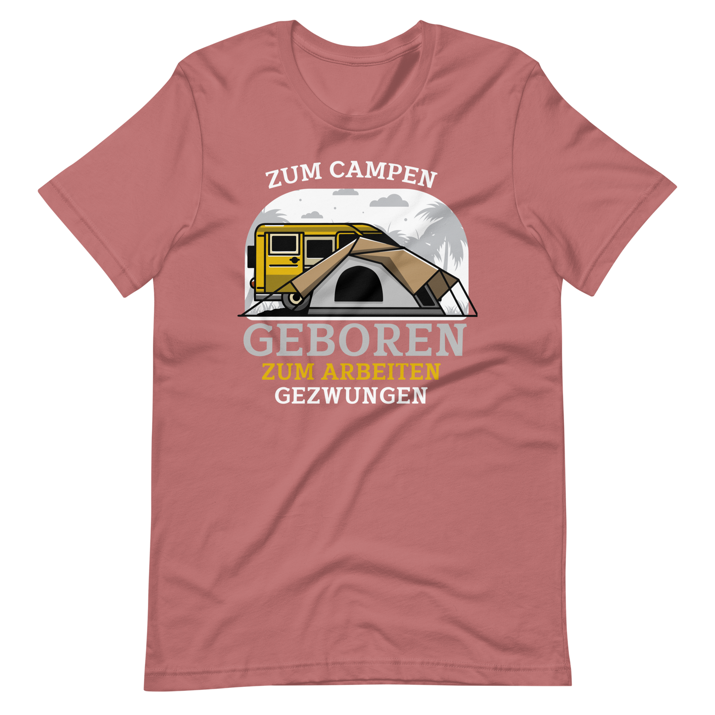 Zum CAMPEN geboren, zur Schule gezwungen! Lustiges T-Shirt