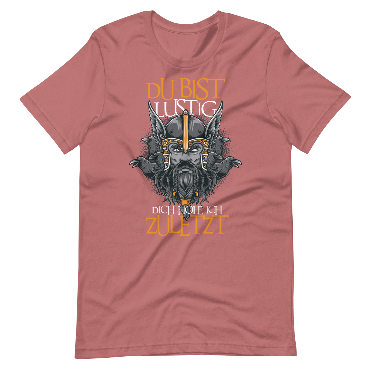 Lustiges T-Shirt "Du bist lustig! Dich hole ich zuletzt!" | Viking Style