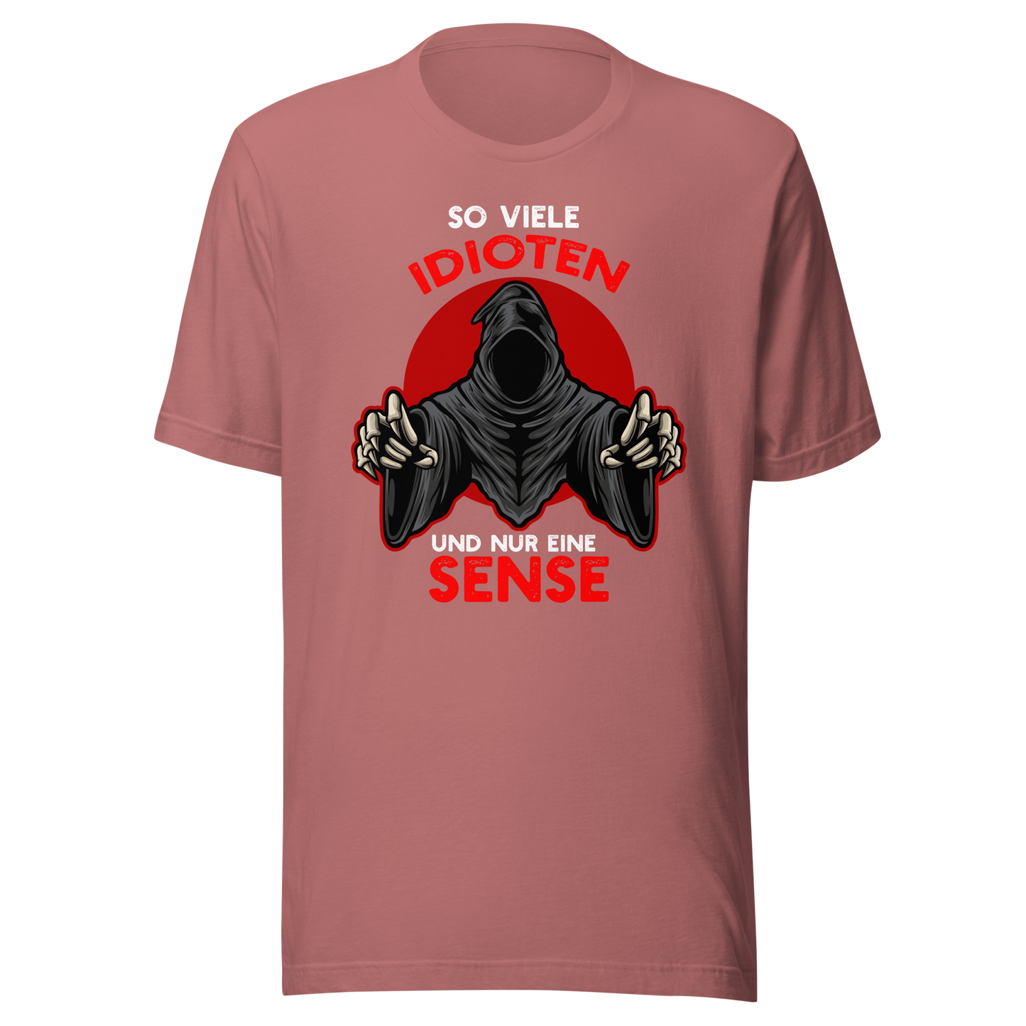 Lustiges T-Shirt "So Viele Idioten! Nur eine Sense!" | Witziger Spruch