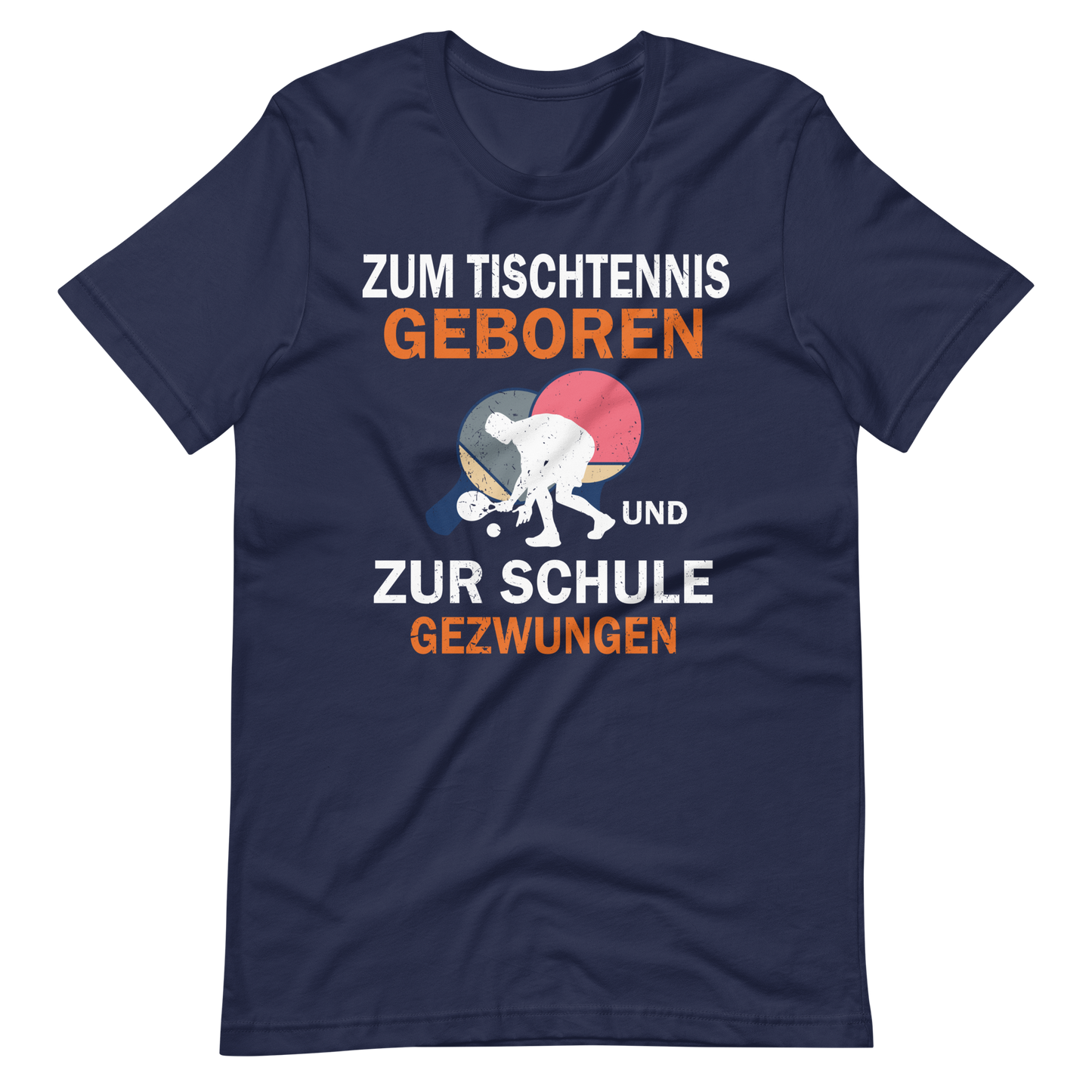 Zum Tischtennis geboren, zur Schule gezwungen! T-Shirt