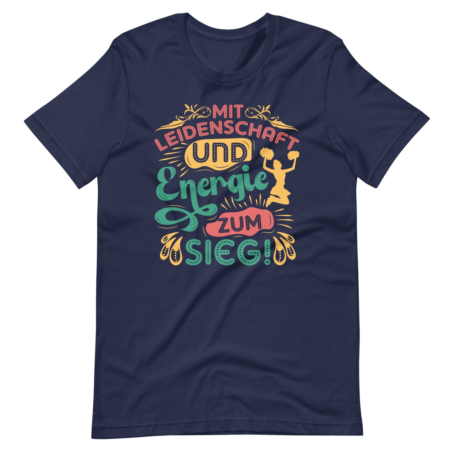 Erobere die Bühne des Lebens: Mit Leidenschaft und Energie zum Sieg! Inspirierendes Cheerleader T-Shirt