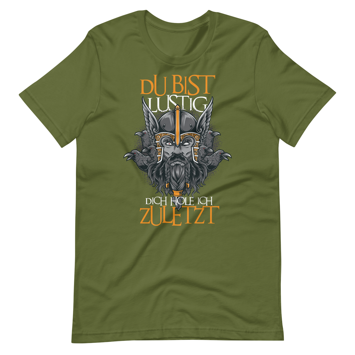 Lustiges T-Shirt "Du bist lustig! Dich hole ich zuletzt!" | Viking Style