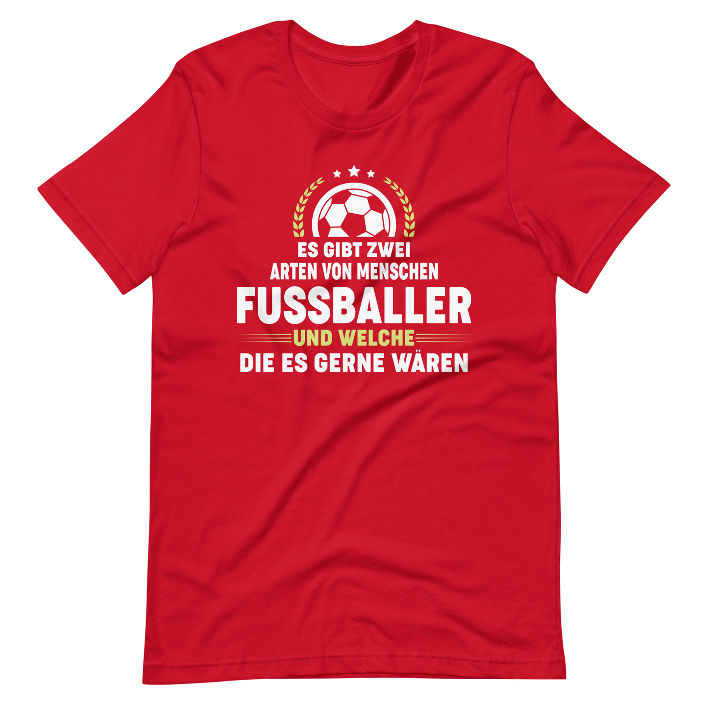 Lustiges T-Shirt für Fußballfans - "Es gibt Fussballer und welche die es gern wären!"