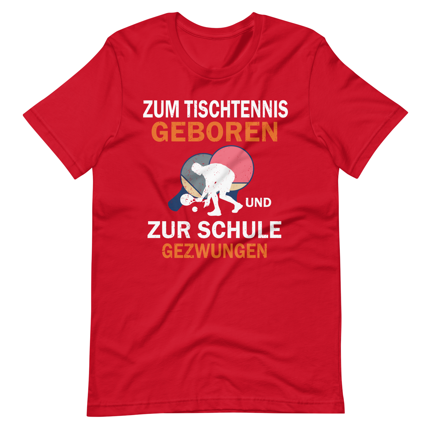Zum Tischtennis geboren, zur Schule gezwungen! T-Shirt