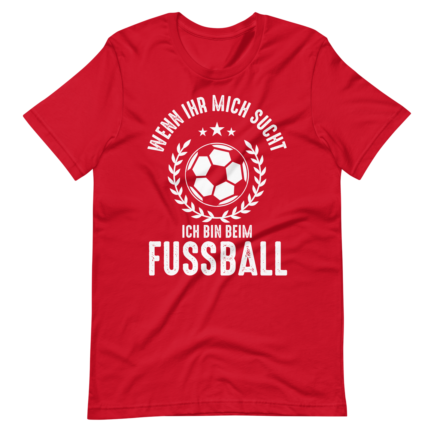 Fussball T-Shirt - Wenn Ihr mich sucht, bin ich beim Fussball