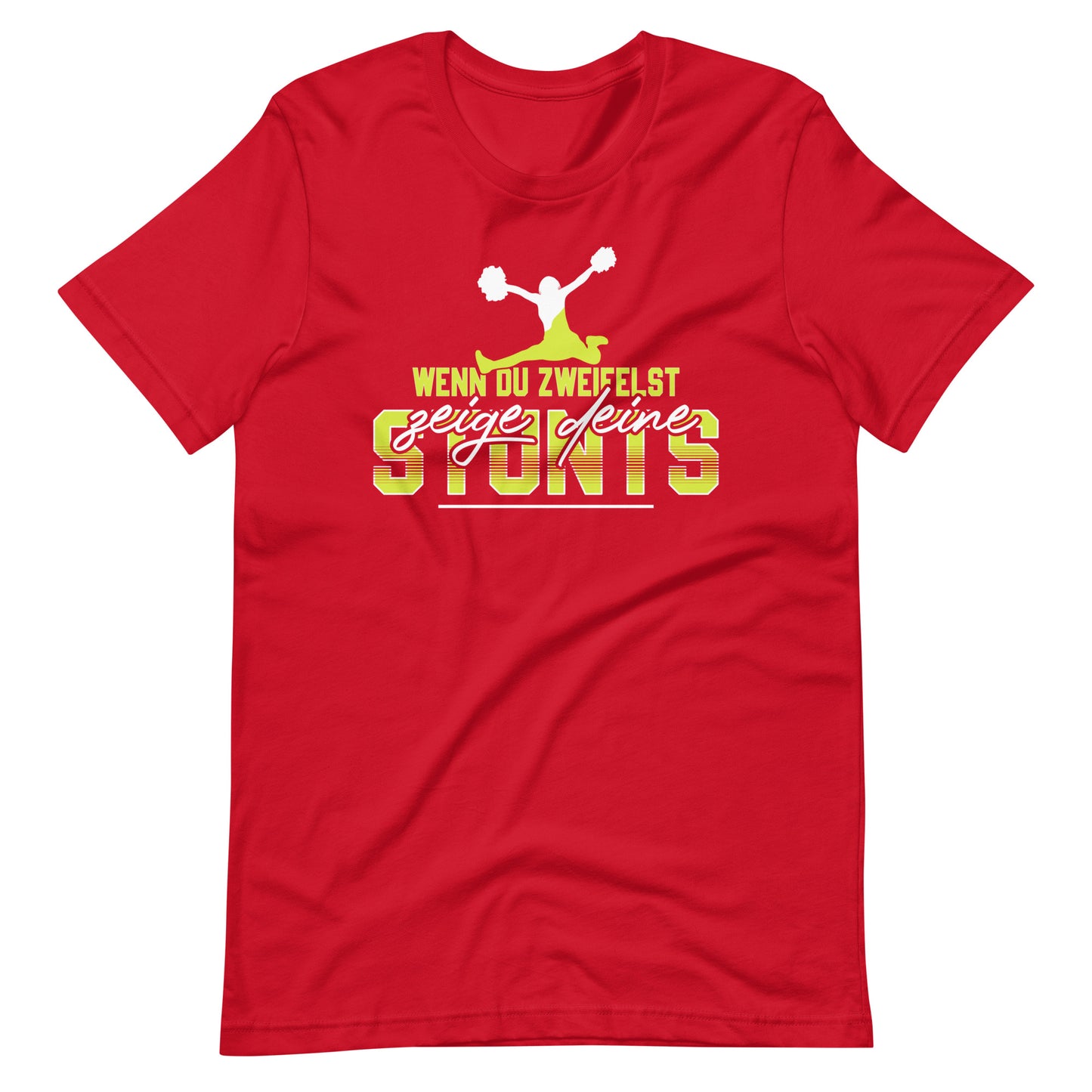 Stunts statt Zweifel! Inspirierendes Cheerleader Fan T-Shirt für Mutige