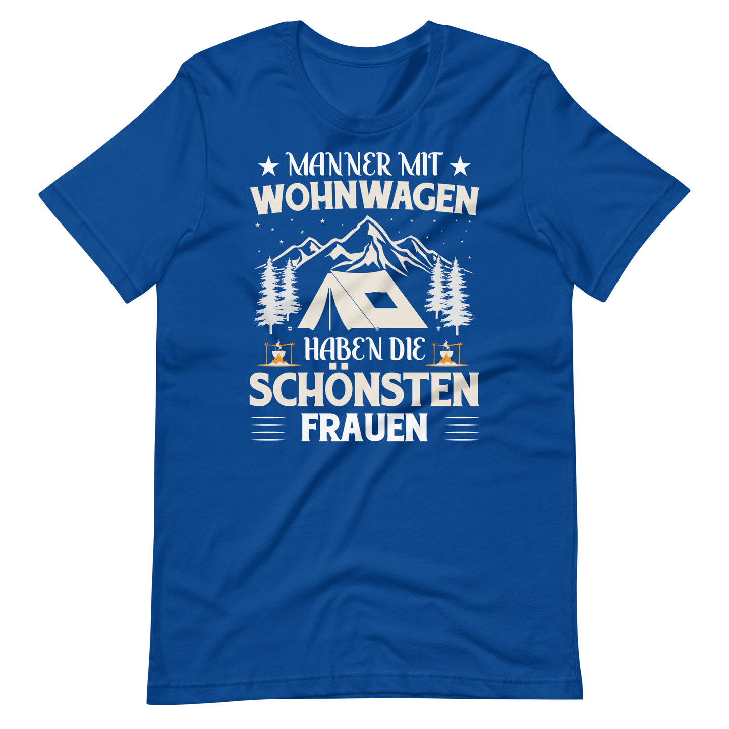 Männer mit Wohnwagen haben die schönsten Frauen T-Shirt