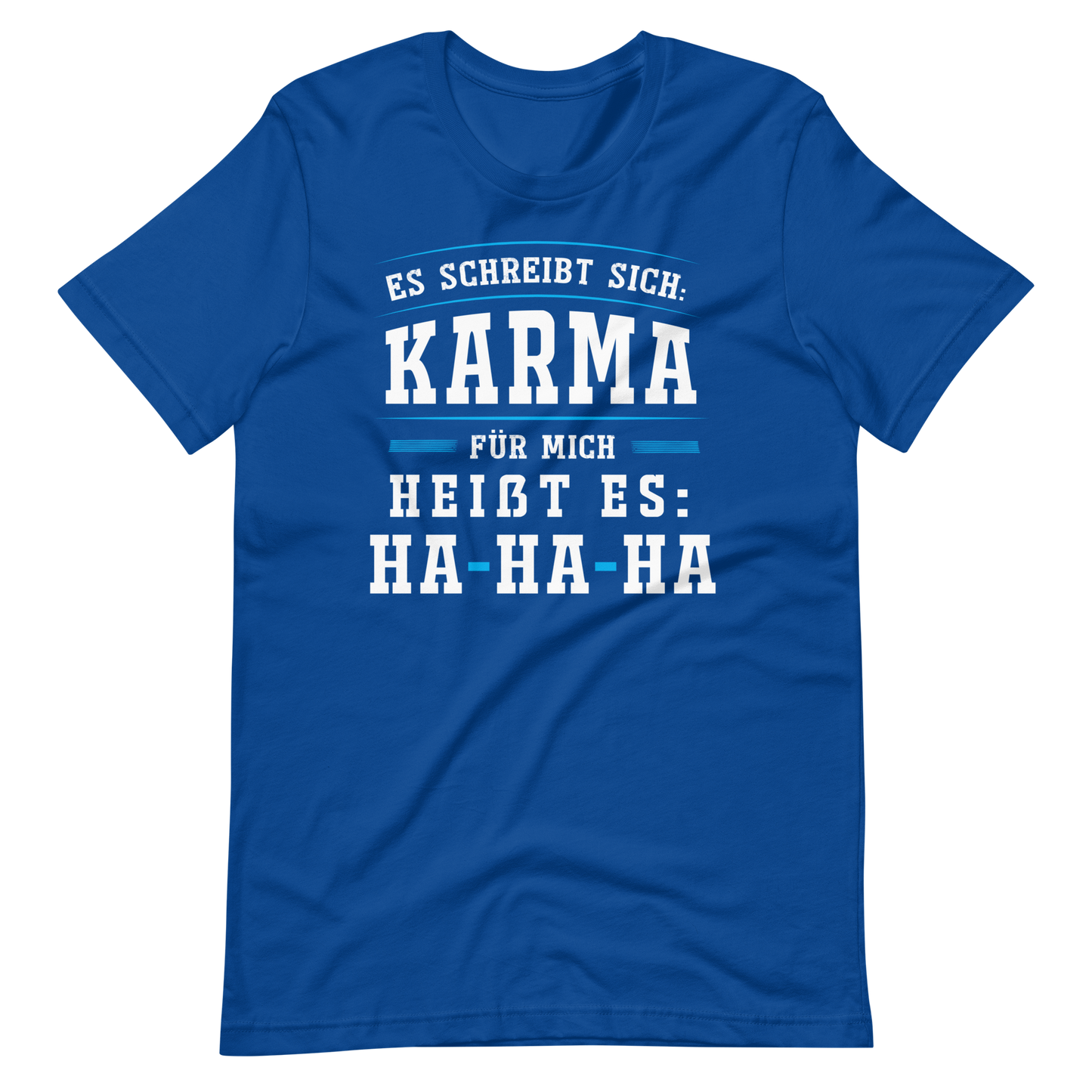 Lustiges T-Shirt mit Karma-Spruch "Es schreibt sich KARMA. Für mich heißt es, HAHAHA!"